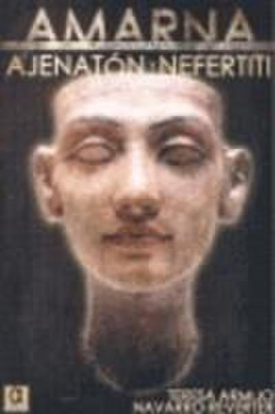 Amarna, la ciudad de Ajenarón y Nefertit