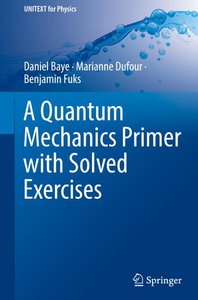 A Quantum Mechanics Primer with Solved Exercises