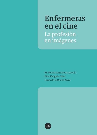 Enfermeras en el cine : la profesión en imágenes