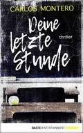Deine letzte Stunde von Carlos Montero | Ebook