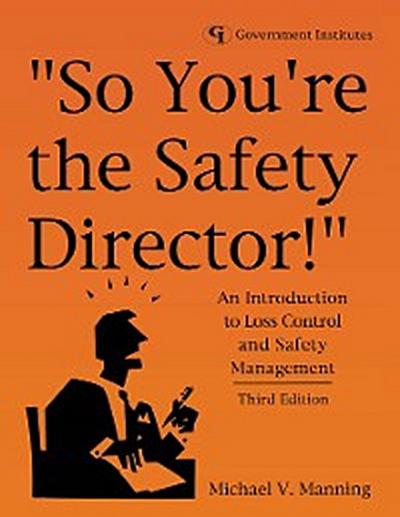 So You’re the Safety Director!