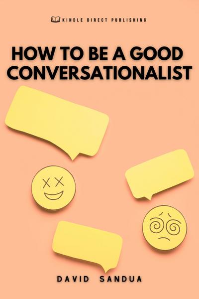 How to Be a Good Conversationalist