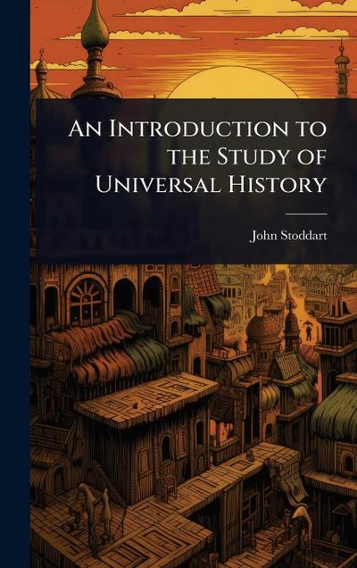 An Introduction to the Study of Universal History