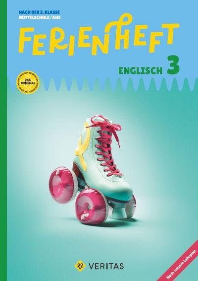 Ferienheft Englisch - 3. Klasse NMS/AHS - Lehrplan 2023 - Mit eingelegten Lösungen