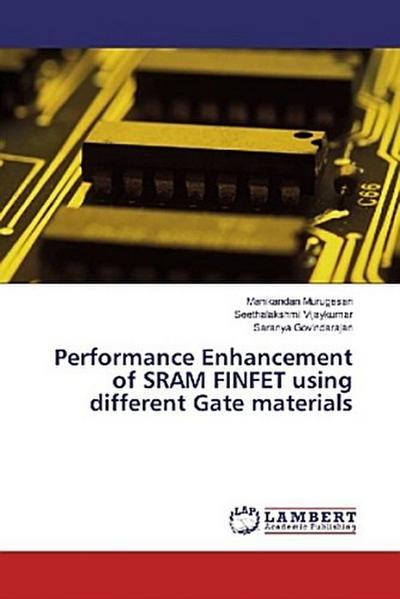 Performance Enhancement of SRAM FINFET using different Gate materials