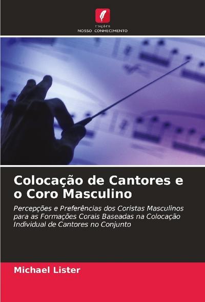 Colocação de Cantores e o Coro Masculino