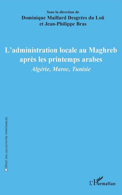 L’administration locale au Maghreb après les printemps arabes
