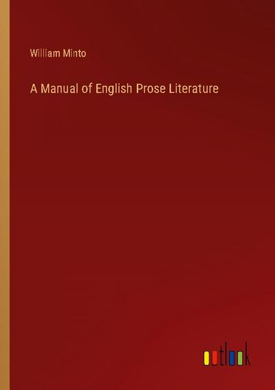 A Manual of English Prose Literature