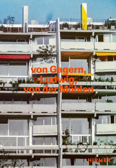 Von Gagern, Ludwig, von der Mühlen - Bauten 1958 - 1989 