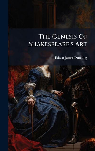 The Genesis Of Shakespeare’s Art