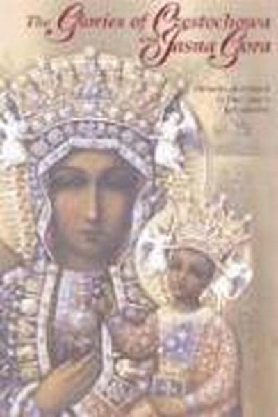The Glories of Czestochowa and Jasna Gora: Miracles Attributed to Our Lady’s Intercession