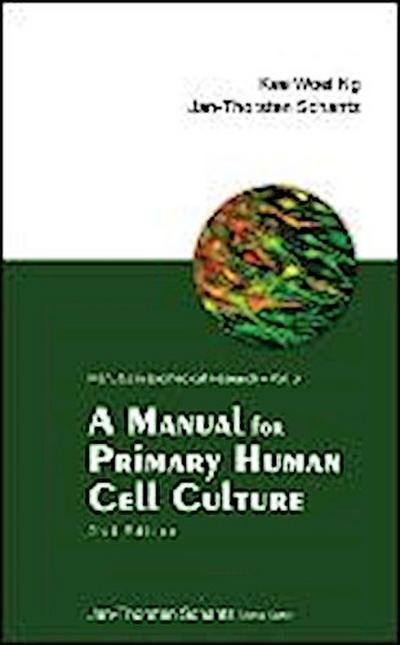 Manual for Primary Human Cell Culture, a (2nd Edition)