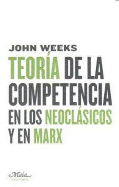 Weeks, J: Teoría de la competencia en los neoclásicos y en M