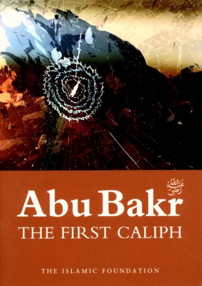 Abu Bakr: The First Caliph