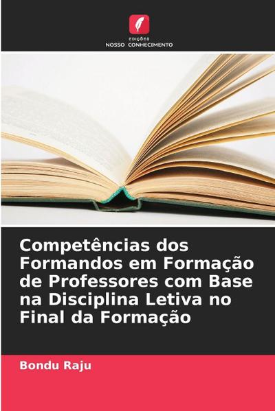 Competências dos Formandos em Formação de Professores com Base na Disciplina Letiva no Final da Formação