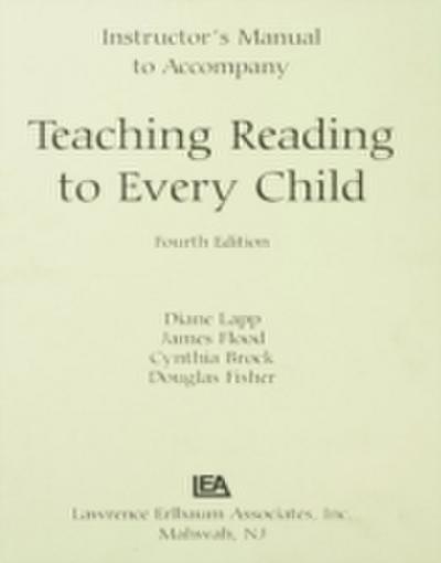 Instructor’s Manual to Accompany Teaching Reading to Every Child