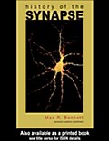 History of the Synapse - Max R. Bennett