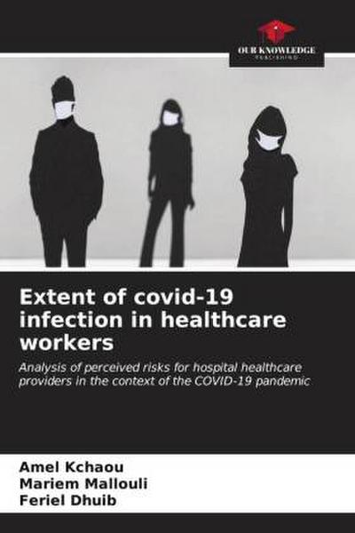 Extent of covid-19 infection in healthcare workers