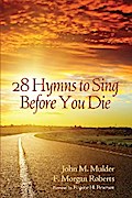 28 Hymns to Sing before You Die