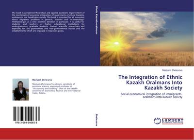 The Integration of Ethnic Kazakh Oralmans Into Kazakh Society