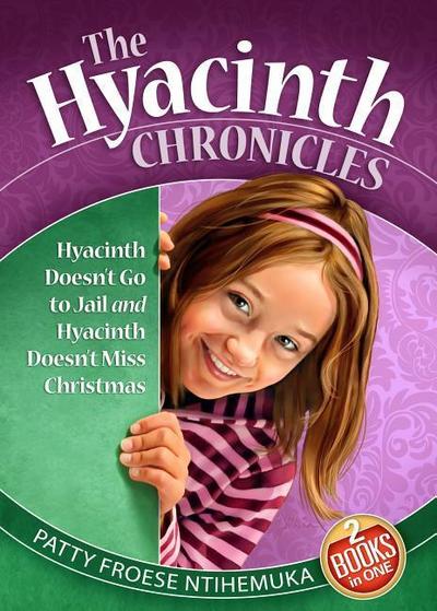 Hyacinth Doesn’t Go to Jail: And, Hyacinth Doesn’t Miss Christmas