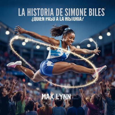 La Historia De Simone Biles