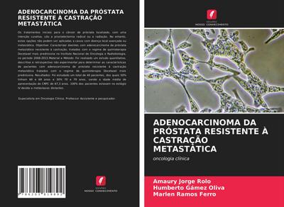 ADENOCARCINOMA DA PRÓSTATA RESISTENTE À CASTRAÇÃO METASTÁTICA