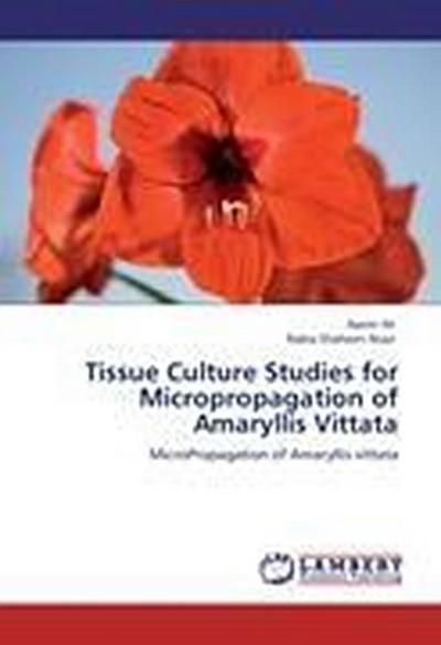 Tissue Culture Studies for Micropropagation of Amaryllis Vittata