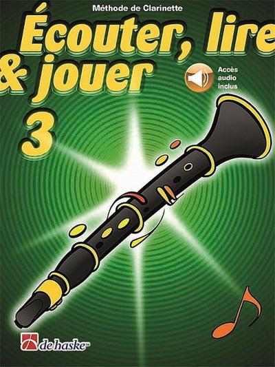 Écouter, lire, jouer vol.3 (+Online Audio)pour clarinette (frz)