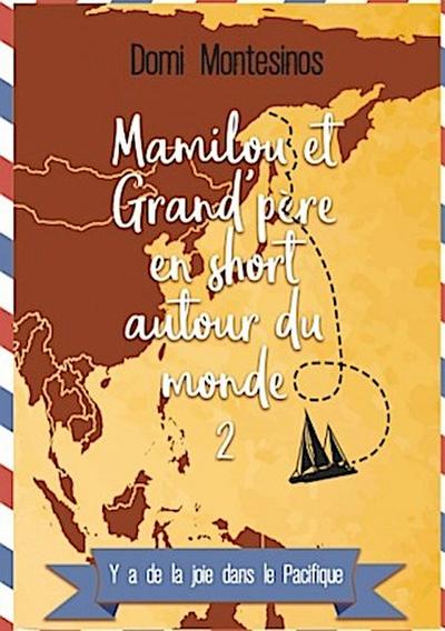 Mamilou et Grand-père en short autour du monde - 2