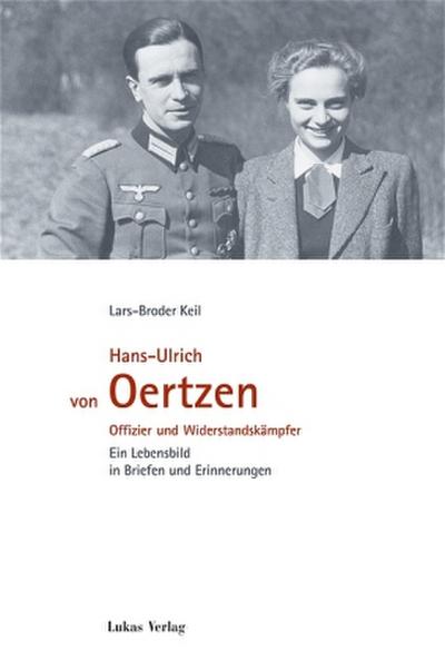 Hans-Ulrich von Oertzen. Offizier und Widerstandskämpfer