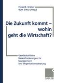 Die Zukunft kommt wohin geht die Wirtschaft?