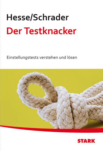 STARK Hesse/Schrader: Der Testknacker (STARK-Verlag - Einstellungs- und Einstiegstests)
