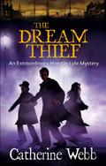 The Dream Thief: An Extraordinary Horatio Lyle Mystery