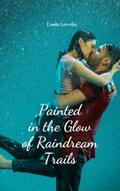 Painted in the Glow of Raindream Trails