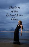 Shadows of the Raincatcher’s Glow