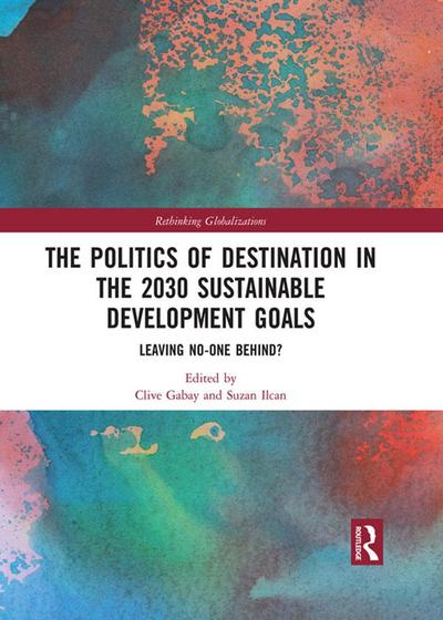 The Politics of Destination in the 2030 Sustainable Development Goals