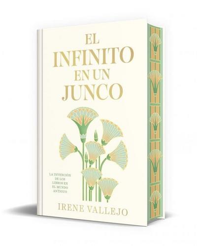 El Infinito En Un Junco (Edición Limitada Firmada) / Papyrus: The Invention of Books in the Ancient World