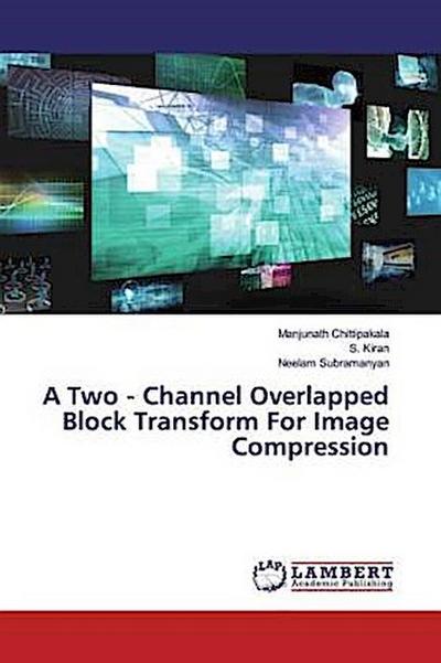 A Two - Channel Overlapped Block Transform For Image Compression
