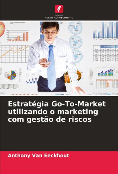 Estratégia Go-To-Market utilizando o marketing com gestão de riscos