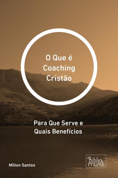 O Que é Coaching Cristão