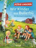 Wir Kinder aus Bullerbü. Alle Abenteuer in einem Band von Astrid Lindgren | Buch