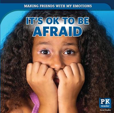 It’s Ok to Be Afraid