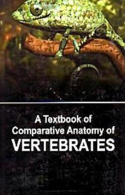 A Textbook of Comparative Anatomy of Vertebrates