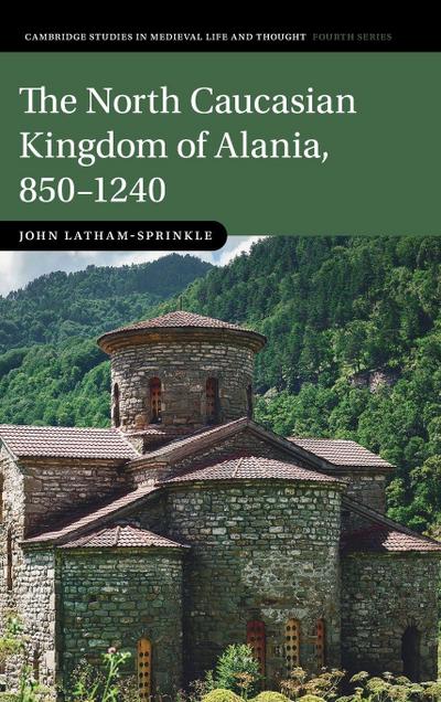 The North Caucasian Kingdom of Alania, 850-1240