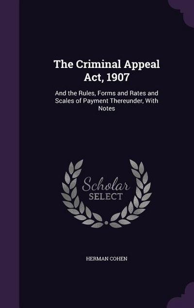 The Criminal Appeal Act, 1907