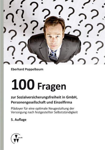 100 Fragen zur Sozialversicherungsfreiheit in GmbH, Personengesellschaft und Einzelfirma