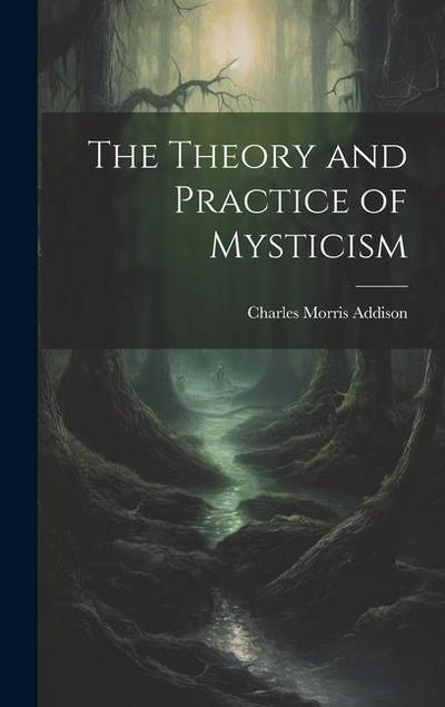 The Theory and Practice of Mysticism