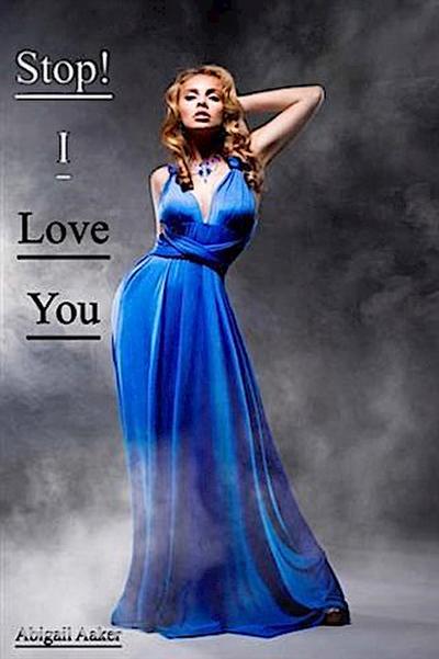 Stop! I Love You
