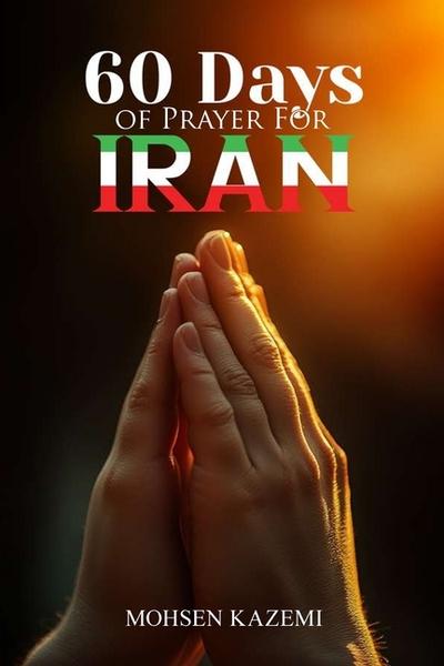 Sixty 60 Days of Prayer for Iran